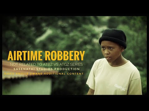 AIRTIME ROBBERY// Not Related to AbafanaTheBoys vs AmantombazaneTheGirls. @sasenathistudios2020