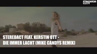 Stereoact feat. Kerstin Ott - Die immer lacht (Mike Candys Remix)