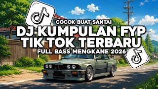 Download lagu DJ KUMPULAN FYP TIK TOK 2026|| VIRAL TERBARU YANG KALIAN CARI❗ mp3
