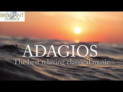 Adagios- Best Relaxing Classical Music