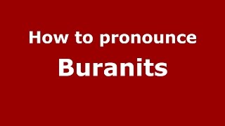 How to pronounce Buranits