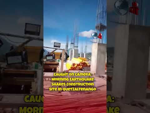 Caught on Camera: Morning Earthquake Shakes Construction Site in Quetzaltenango #breakingnews#viral