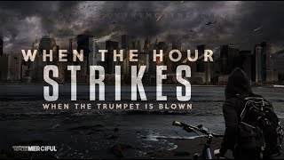 WHEN THE HOUR STRIKES (Dajjal &amp; The End of Times) Part 2