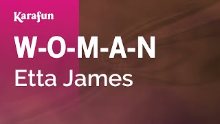 W-O-M-A-N - Etta James | Karaoke Version | KaraFun