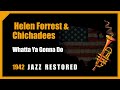 Jazz Music | Helen Forrest & Chichadees: Whatta Ya Gonna Do | 1942