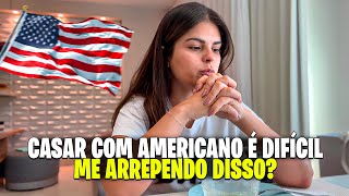 O LADO DIFÍCIL DE SER CASADA COM UM AMERICANO → MINHA EXPERIÊNCIA REAL RELACIONAMENTO INTERCULTURAL