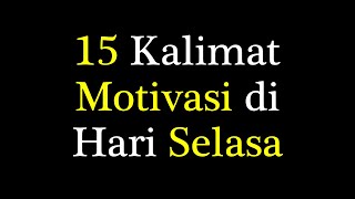 Download lagu Quote Kata Bijak Hari Selasa, Penyemangat Penambah Energi Positif Hari Selasa mp3