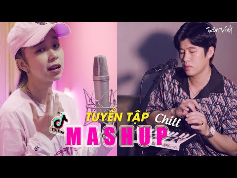 MASHUP CHILL 2021 ♪ 1 Giờ Nghe Mashup ♪ Những Bài Hát HOT TIKTOK  - Song Ca Mashup Hay Nhất RÔN VINH