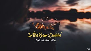 [팝송] #소울풀 듀엣# Gallant, Andra Day - In the Room : Cruisin`(한글가사/해석)
