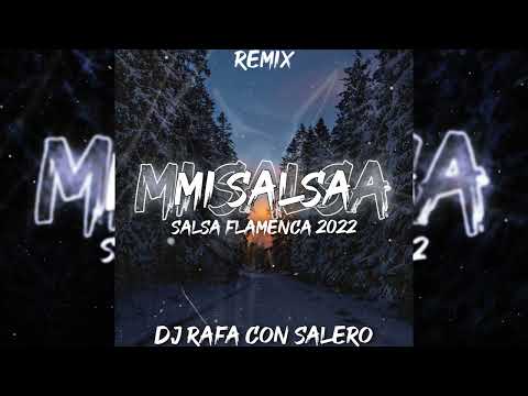 Dj Rafa Con Salero / Salsa Flamenca 2022 - "Mi Salsa" Remix