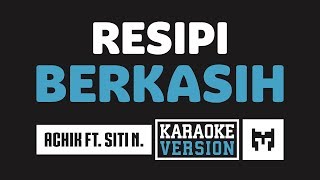 Download lagu [ Karaoke ] Achik Spin Ft. Siti Nordiana - Resipi Berkasih mp3