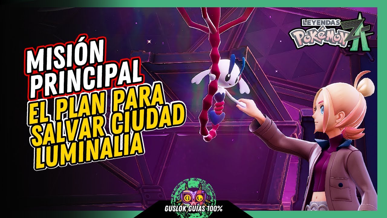 MISIÓN PRINCIPAL 37: EL PLAN PARA SALVAR CIUDAD LUMINALIA | GUÍA 100% | 💯Leyendas Pokemon: Z-A🏆 MISIÓN PRINCIPAL 37: EL PLAN PARA SALVAR CIUDAD LUMINALIA | GUÍA 100% | 💯Leyendas Pokemon: Z-A🏆