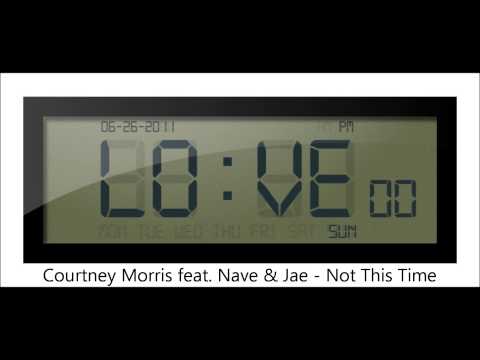 Courtney Morris feat. Lucky 7 & Jae - Not This Time