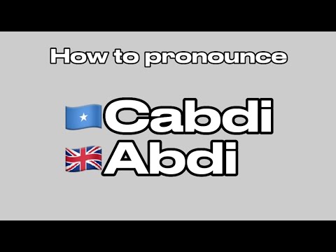 How to pronounce: Abdi in 🇸🇴 and 🇬🇧