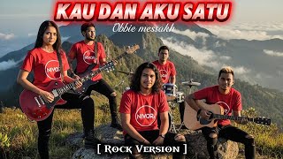 Download lagu Kau dan Aku Satu – Obbie Messakh | Rock Cover Nivora Version mp3