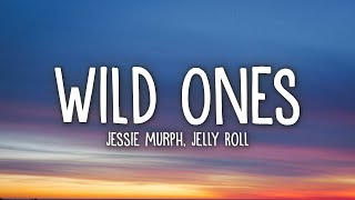 Jessie Murph, Jelly Roll - Wild Ones (Lyrics)
