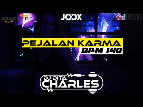 DJ PEJALAN KARMA BREAKBEAT_BPM_140 (DJ DITA CHARLES REMIX)