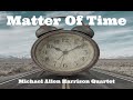 Matter Of Time - Michael Allen Harrison