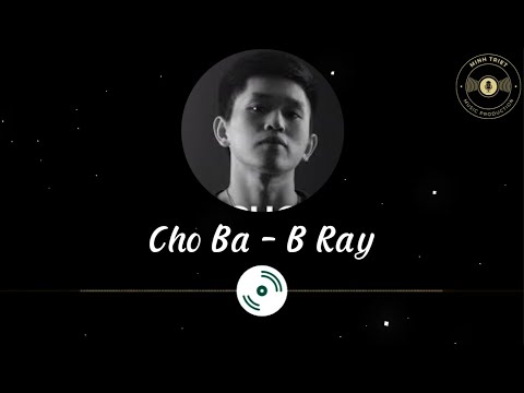Cho Ba - B Ray