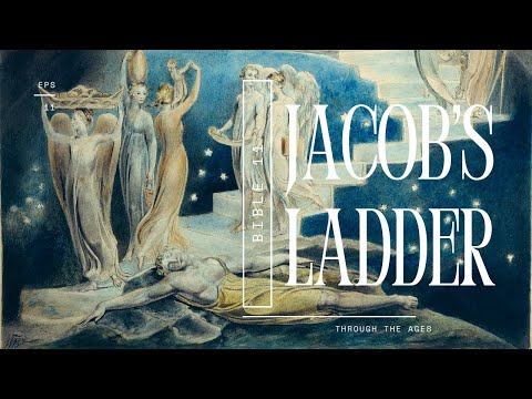 Bible 11 • Jacob’s Ladder | Jacob's Dream by William Blake