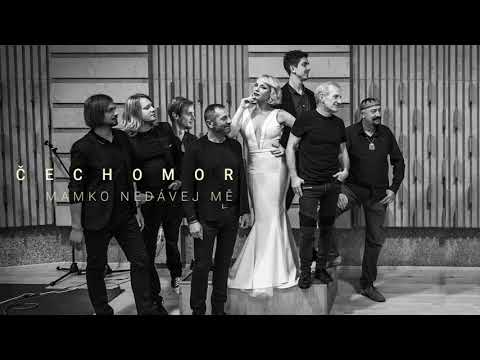 Čechomor - Mamko nedávej mě