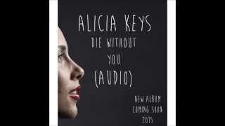 Alicia Keys - Die Without You (Audio)