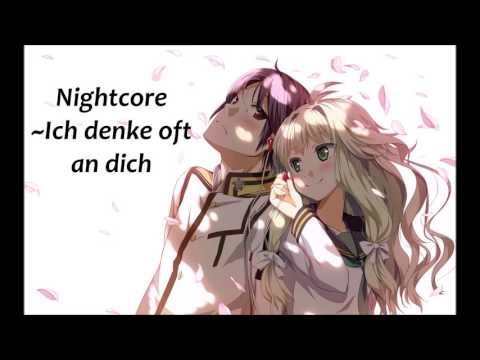 Nightcore~ich denke oft an dich