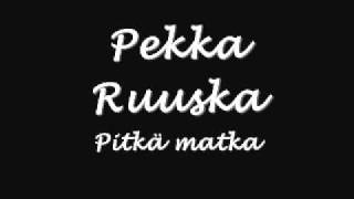 Pekka Ruuska - Pitkä matka