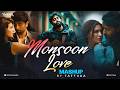 Monsoon Love Mashup TATTVAA Mashup Arijit Singh Hit Songs