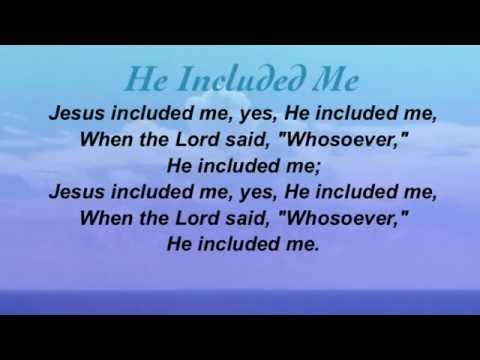 He Included Me video