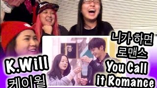 [KPOP REACTION] -- K.WILL 케이윌 -- 니가 하면 로맨스 YOU CALL IT ROMANCE (FEAT. 다비치 DAVICHI)