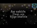 Aur Aahista Lyrical Hindi Pankaj Udas