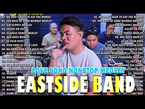 Eastside Band 2025 | Nonstop OPM Cover Playlist | Tagalog Love Songs Medley |We Don't Have To Say. .