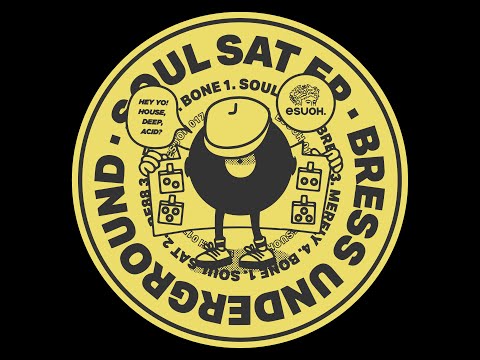 BRESS UNDERGROUND - SOUL SAT [ESUOH017]