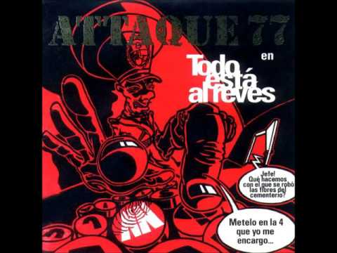 Todo Está Al Reves - Attaque 77