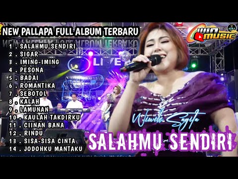 salahmu sendiri Wiwik sagita new pallapa full album terbaru 2024