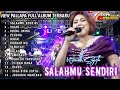 Salahmu Sendiri Wiwik Sagita New Pallapa Full Album Terbaru 2024