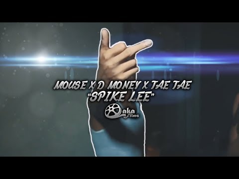 Mouse X D Money X Tae Tae - "Spike Lee" (Official Music Video)