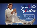 Julio Iglesias Variétés Françaises Meilleurs Chansons Tubes Best Hits Relaxing Soothing Calming