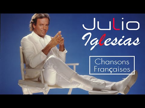 Julio iglesias variétés françaises meilleurs chansons tubes best hits relaxing soothing calming