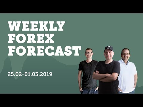 Weekly Forex Forecast 25.02-01.03.2019