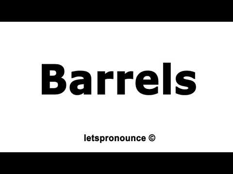How to Pronounce Barrels