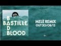 BASTILLE // BAD BLOOD (Melé Remix) 