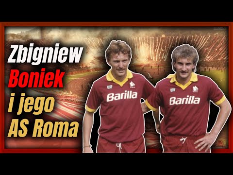 Zbigniew Boniek and his AS Roma (1985-1988)