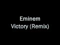 Victory (remix) - Eminem