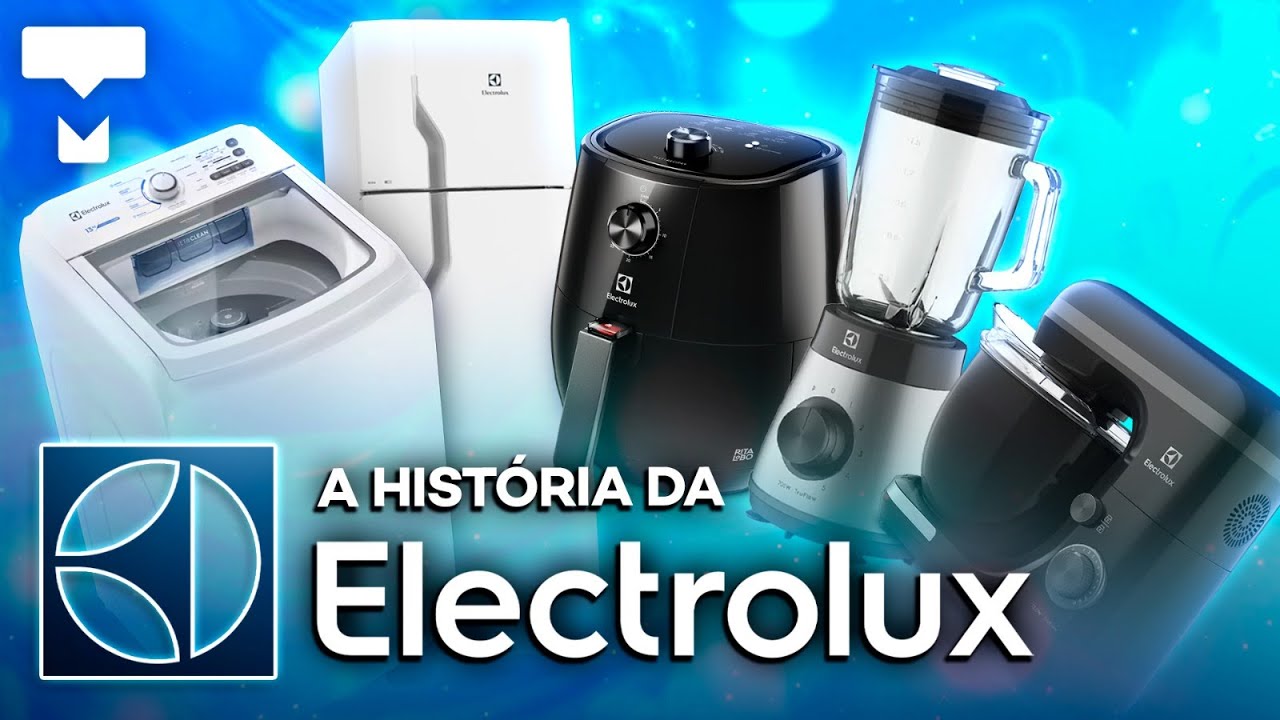 A história da ELECTROLUX: do 1º aspirador à geladeira da PROSDÓCIMO