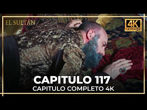 El Sultán | Capitulo 117 Completo (4K)