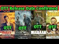 Madgaon Express OTT Release Date | Maidaan OTT | BMCM OTT | Swatantra Veer Savarkar OTT Release Date