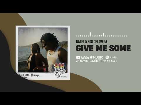 Natel & 808 Delavega - Give Me Some (Official Audio)