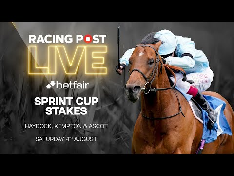 Betfair Sprint Cup Stakes | Haydock, Kempton & Ascot | Racing Post Live